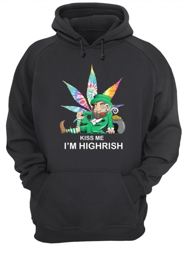 Weed Leaf St.Patricks Kiss Me I'm Highrish Shirt Apparel