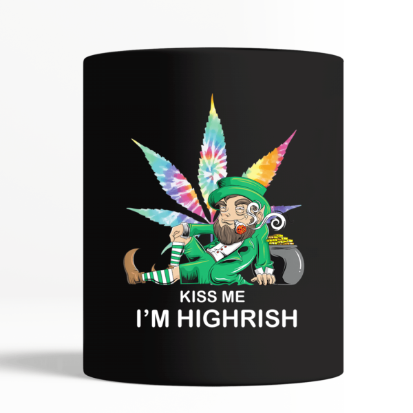 Weed Leaf St.Patricks Kiss Me I'm Highrish Shirt Apparel