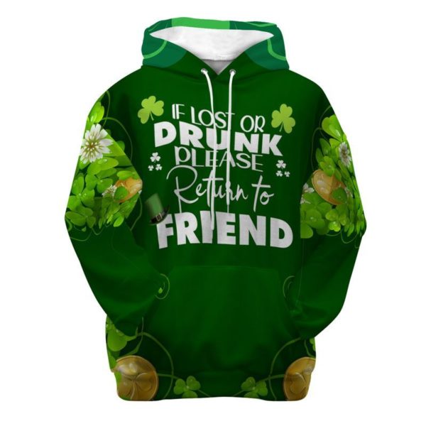 Happy St.Patrick's Day If Lost Or Drunk Please Return To Friend 3D Hoodie Apparel