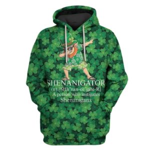 Shenanigator A Person Who Instigates henanigans St. Patrick's Day 3D Shirt Apparel