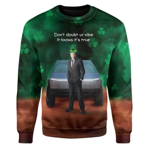 Cybertruck Elon Musk Don’t Doubt ur Vibe St. Patrick's Day 3D Shirt Apparel