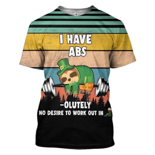 Sloth I Have ABS Absolutely Not Work Out In St. Patrick's Day 3D All Over Print Shirt Apparel