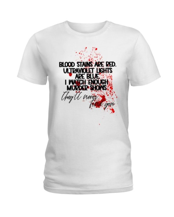 Blood Stains Are Red Shirt Apparel