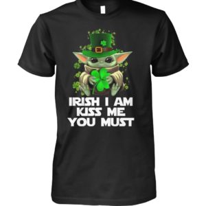 Baby Yoda Hug Irish Leaf Irish I Am Kiss Me You Must Happy Patrick's Day Shirt Apparel