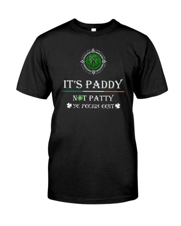 It's Paddy Not Patty Irish Shirt Apparel