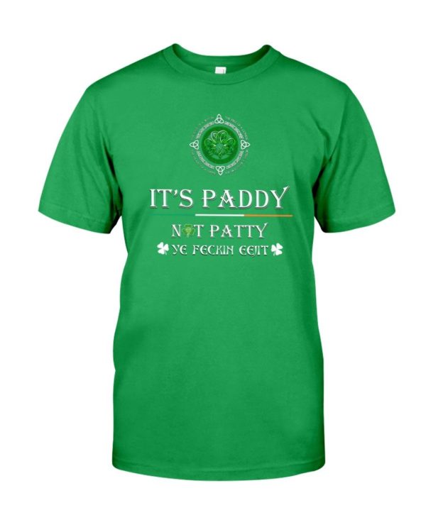 It's Paddy Not Patty Irish Shirt Apparel