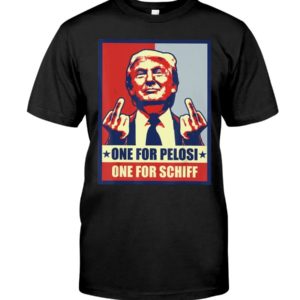 Donald Trump One For Pelosi One For Schiff Shirt Apparel