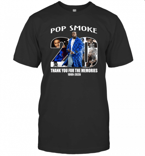 Pop Smoke Thank You For Your Memories 1999 2020 Shirt Apparel Pop Smoke Thank You For Your Memories 1999 2020 Shirt Apparel