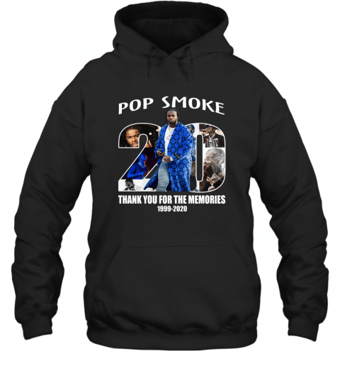Pop Smoke Thank You For Your Memories 1999 2020 Shirt Apparel Pop Smoke Thank You For Your Memories 1999 2020 Shirt Apparel