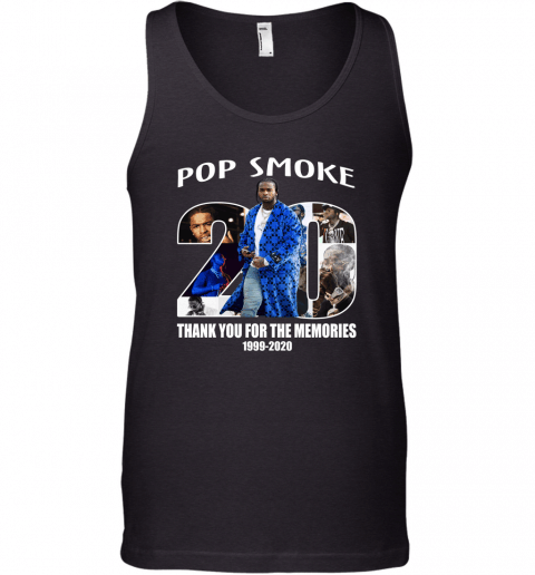 Pop Smoke Thank You For Your Memories 1999 2020 Shirt Apparel Pop Smoke Thank You For Your Memories 1999 2020 Shirt Apparel