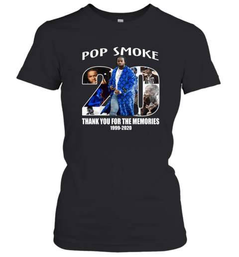 Pop Smoke Thank You For Your Memories 1999 2020 Shirt Apparel Pop Smoke Thank You For Your Memories 1999 2020 Shirt Apparel