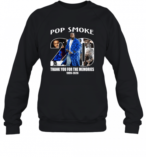 Pop Smoke Thank You For Your Memories 1999 2020 Shirt Apparel Pop Smoke Thank You For Your Memories 1999 2020 Shirt Apparel