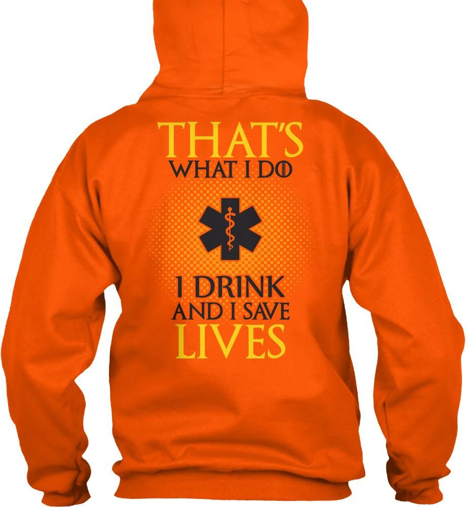 That's What An EMT Dink And Save Live & Knows Things Shirt Apparel That's What An EMT Dink And Save Live & Knows Things Shirt Apparel