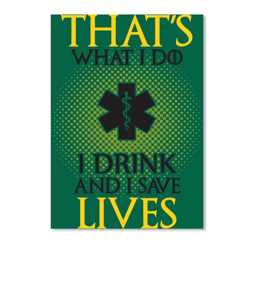 That's What An EMT Dink And Save Live & Knows Things Shirt Apparel That's What An EMT Dink And Save Live & Knows Things Shirt Apparel