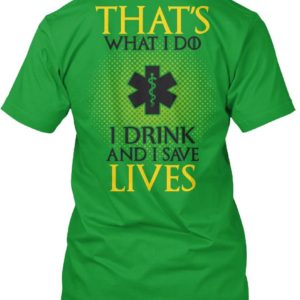 That's What An EMT Dink And Save Live & Knows Things Shirt Uncategorized
