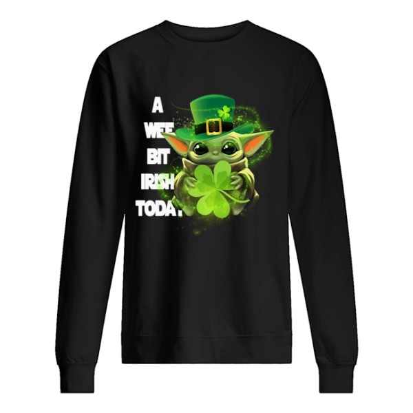 A Wee Bit Irish Today Shirt Apparel