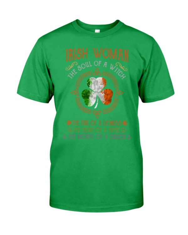 Irish Woman The Soul Of A Witch The Fire Of A Lioness Shirt Apparel