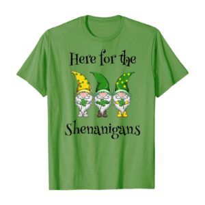 St. Patricks Day Here For The Shenanigans Gnome Shamrock Shirt Apparel