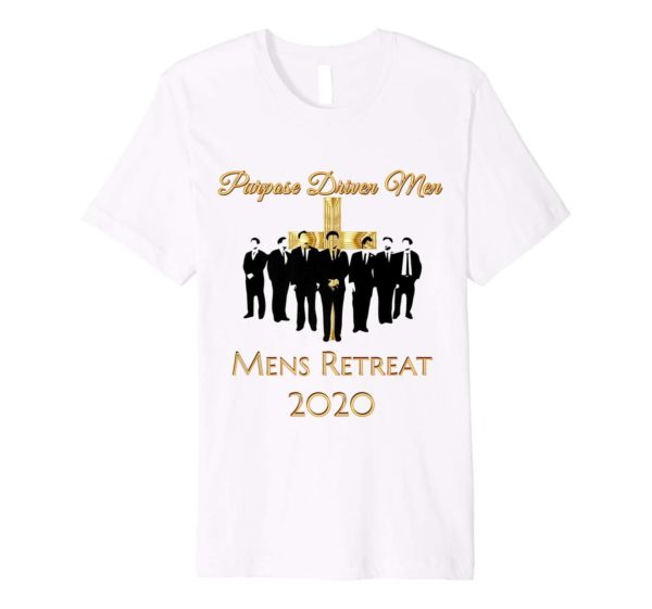 Purpose Driven Men Men's Retreat 2020 Shirt Apparel