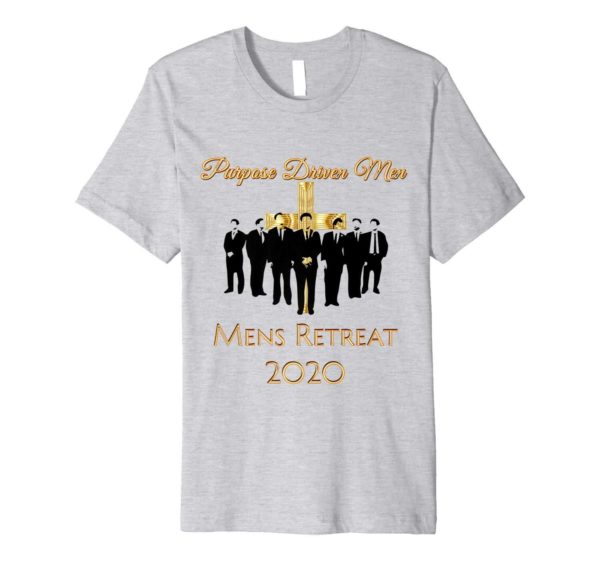 Purpose Driven Men Men's Retreat 2020 Shirt Apparel