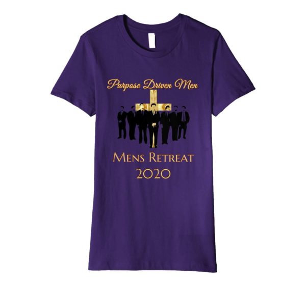 Purpose Driven Men Men's Retreat 2020 Shirt Apparel