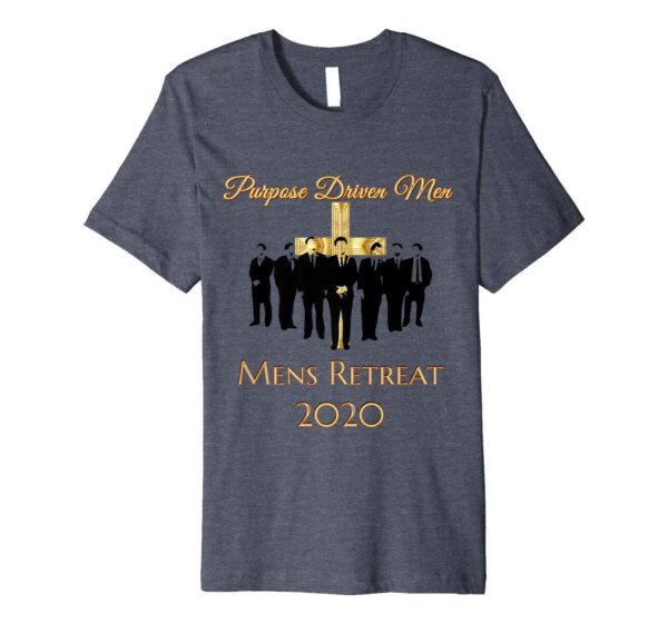 Purpose Driven Men Men's Retreat 2020 Shirt Apparel