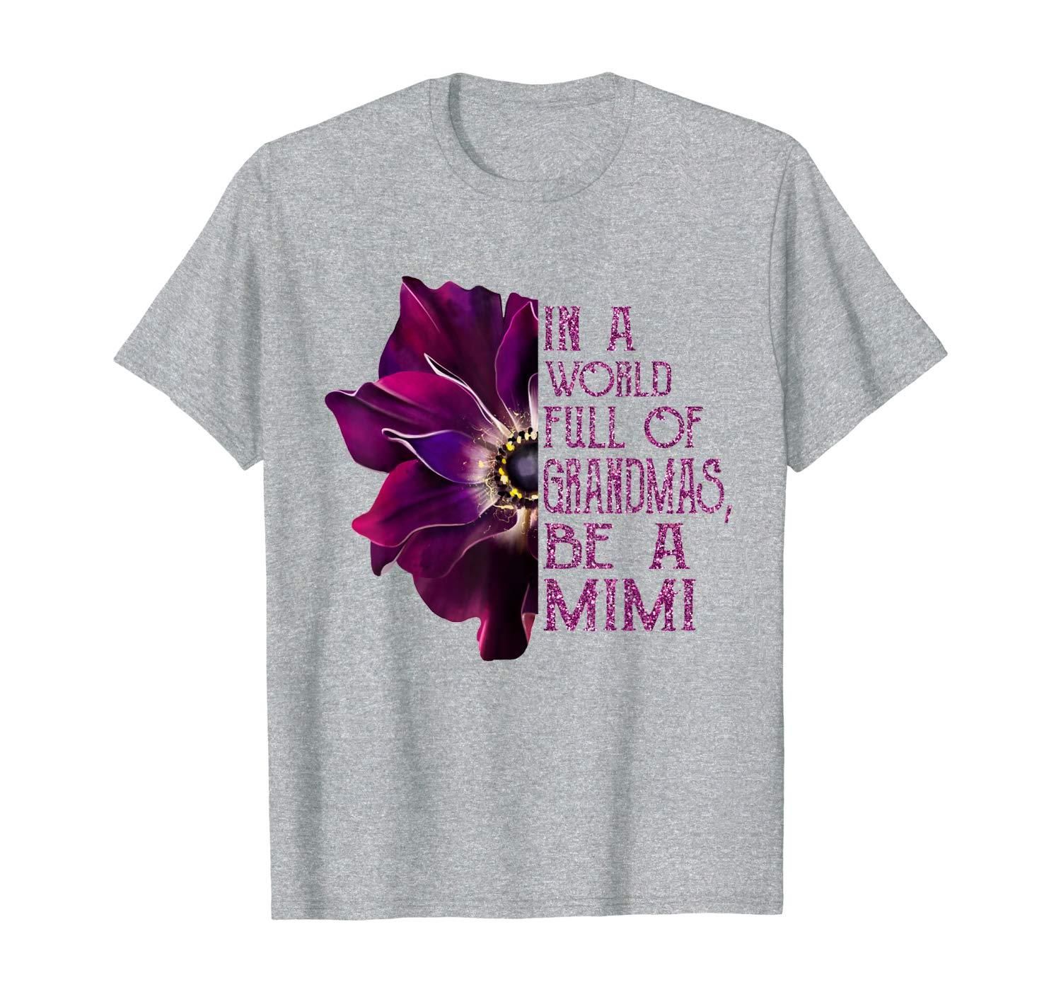 In A World Full Of Grandmas Be A Mimi Anemone Shirt Apparel In A World Full Of Grandmas Be A Mimi Anemone Shirt Apparel