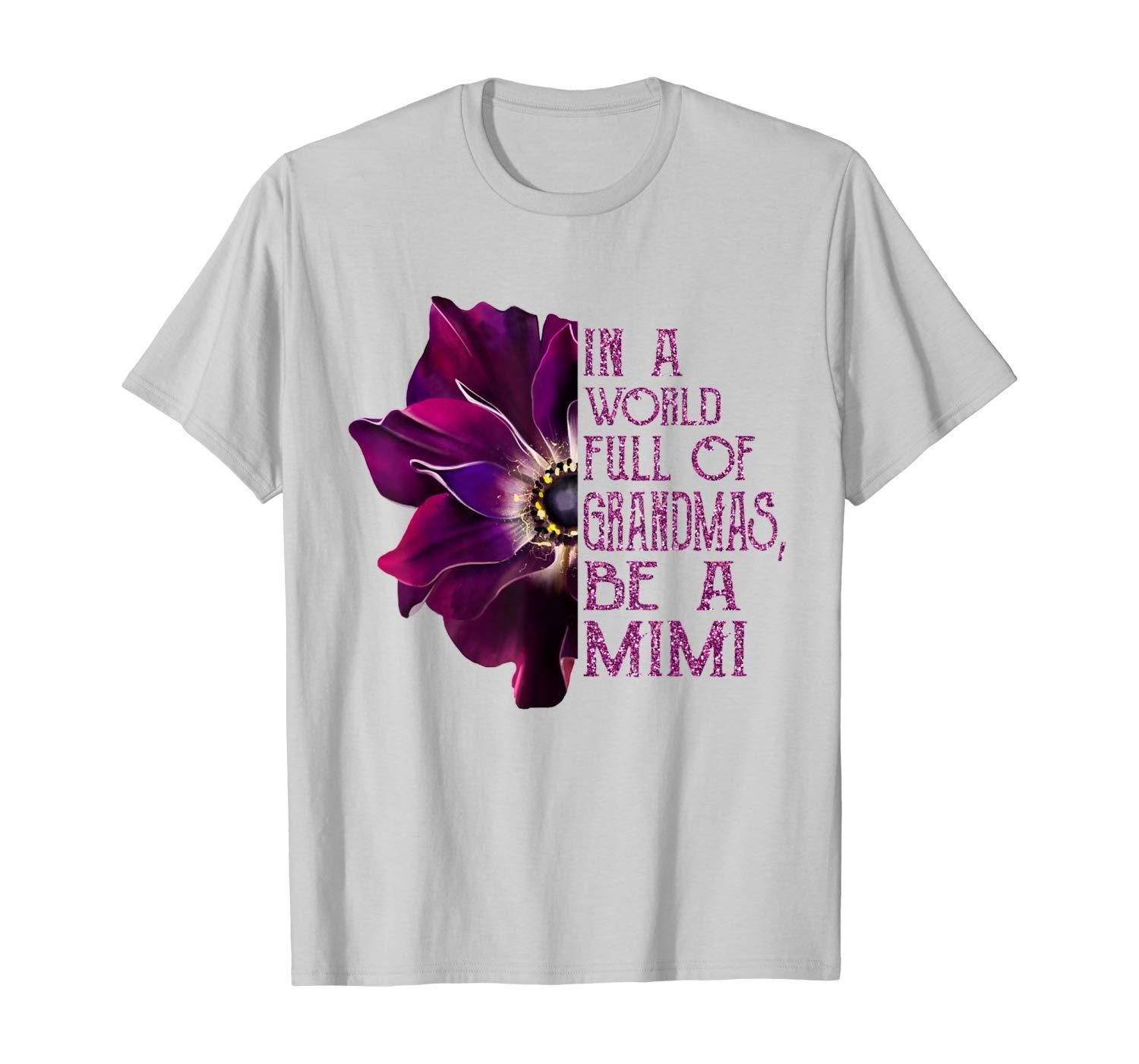 In A World Full Of Grandmas Be A Mimi Anemone Shirt Apparel In A World Full Of Grandmas Be A Mimi Anemone Shirt Apparel