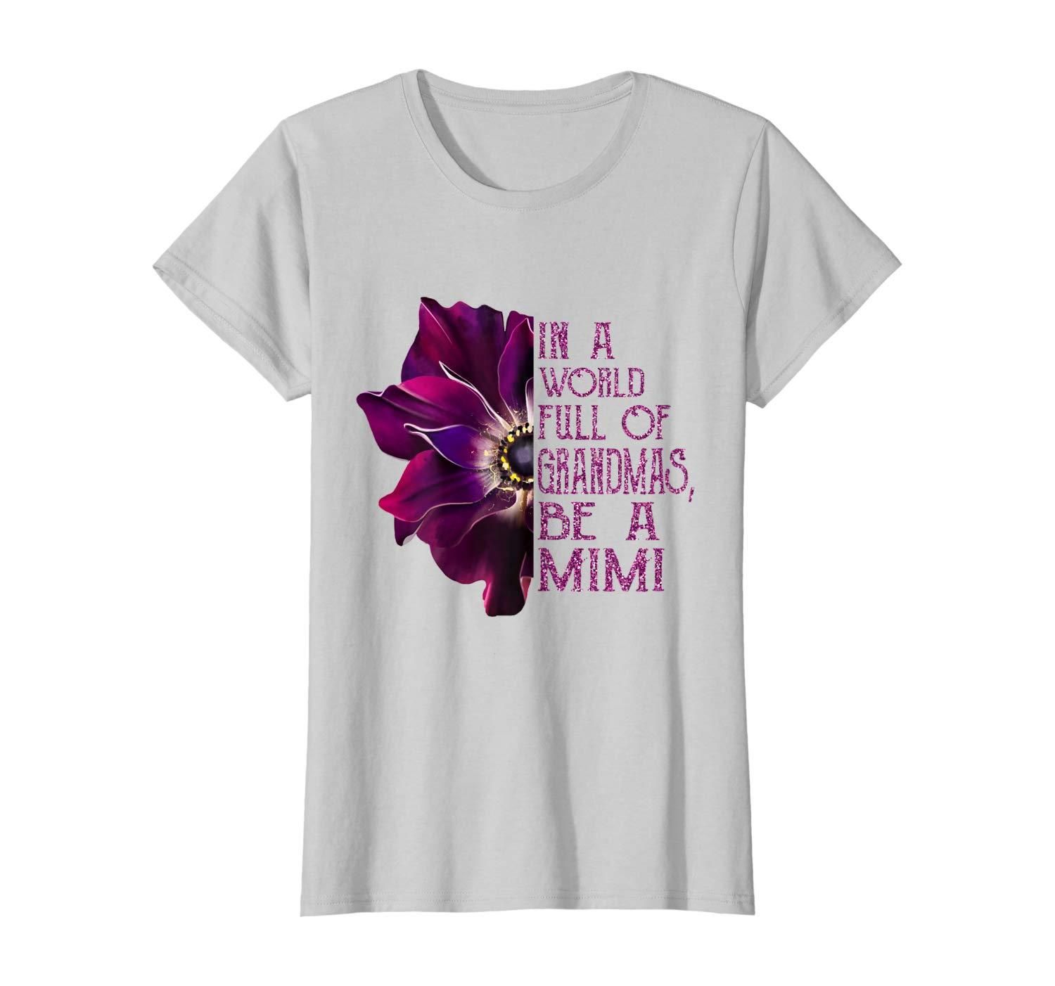 In A World Full Of Grandmas Be A Mimi Anemone Shirt Apparel In A World Full Of Grandmas Be A Mimi Anemone Shirt Apparel