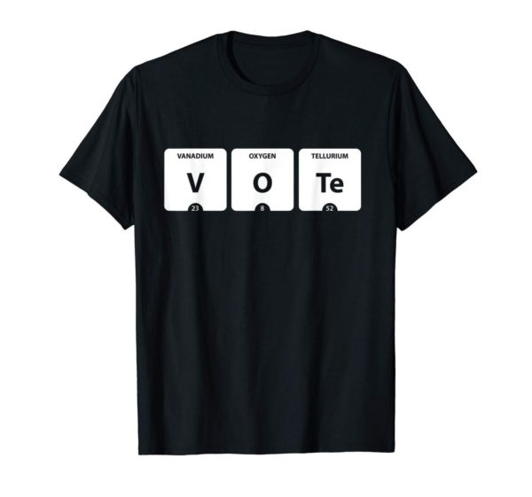 VOTE Periodic Table of Elements V O Te 2020 Election Shirt Uncategorized