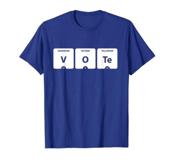 VOTE Periodic Table of Elements V O Te 2020 Election Shirt Uncategorized