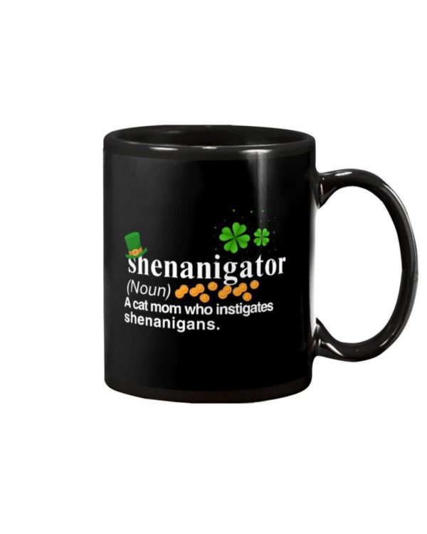 Shenanigator A Cat Mom Who Instigates Shenanigans Coffee Mug Apparel