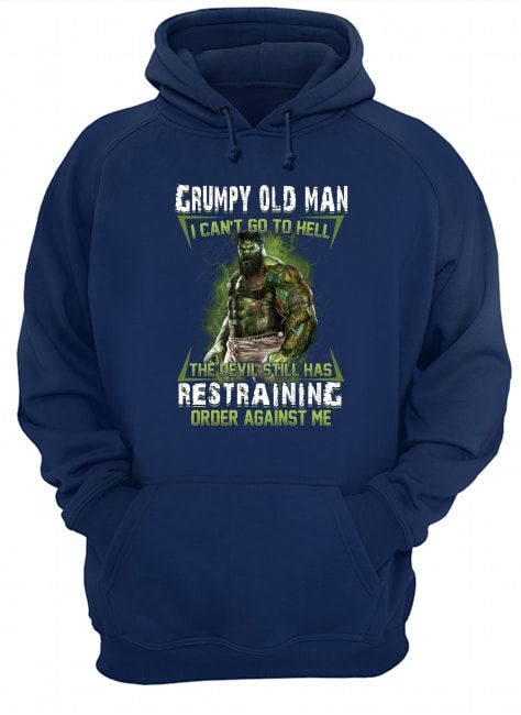 Hulk Grumpy Old Man I Can't Go To Hell Crazy Hulk Shirt Apparel Hulk Grumpy Old Man I Can't Go To Hell Crazy Hulk Shirt Apparel