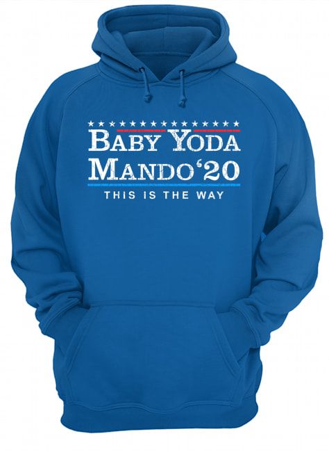 Baby Yoda Mando 20 President This Is The Way Shirt Apparel Baby Yoda Mando 20 President This Is The Way Shirt Apparel