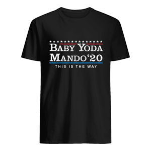 Baby Yoda Mando 20 President This Is The Way Shirt Apparel