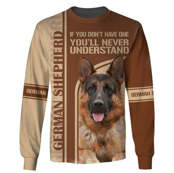 Love German Shepherd If You Don't Have One You'll Never Understand 3D All Over Print Shirt Apparel