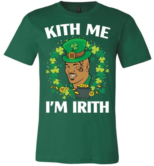 Kith Me I'm Irith Mike Tyson Sain't Patrick's Day Shirt Apparel