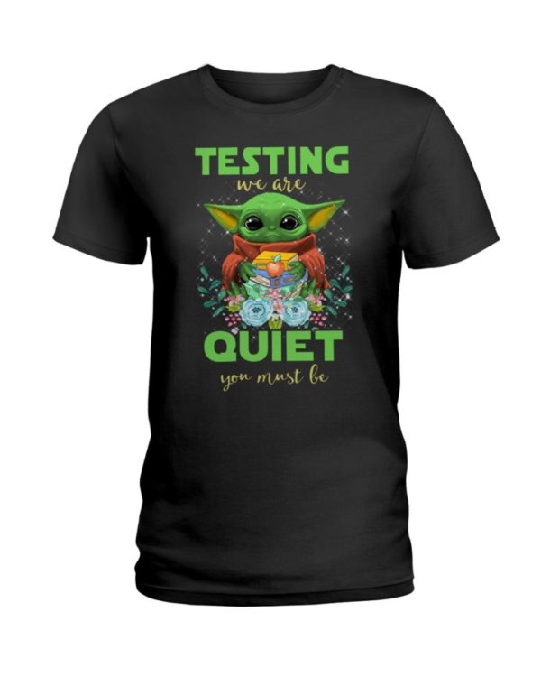Testing We Are Quiet You Must Be Baby Yoda Love Book Shirt Uncategorized