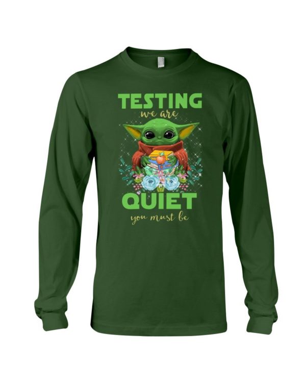 Testing We Are Quiet You Must Be Baby Yoda Love Book Shirt Apparel