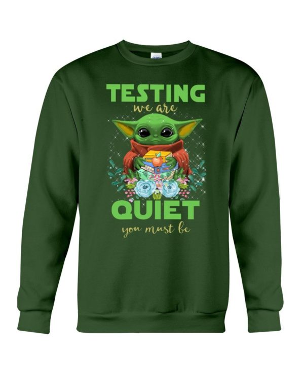 Testing We Are Quiet You Must Be Baby Yoda Love Book Shirt Apparel