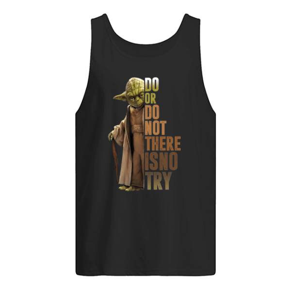 Yoda Star Wars Do Or Do Not There Is No Try Shirt Apparel