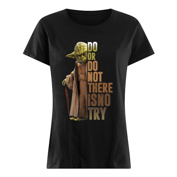 Yoda Star Wars Do Or Do Not There Is No Try Shirt Apparel