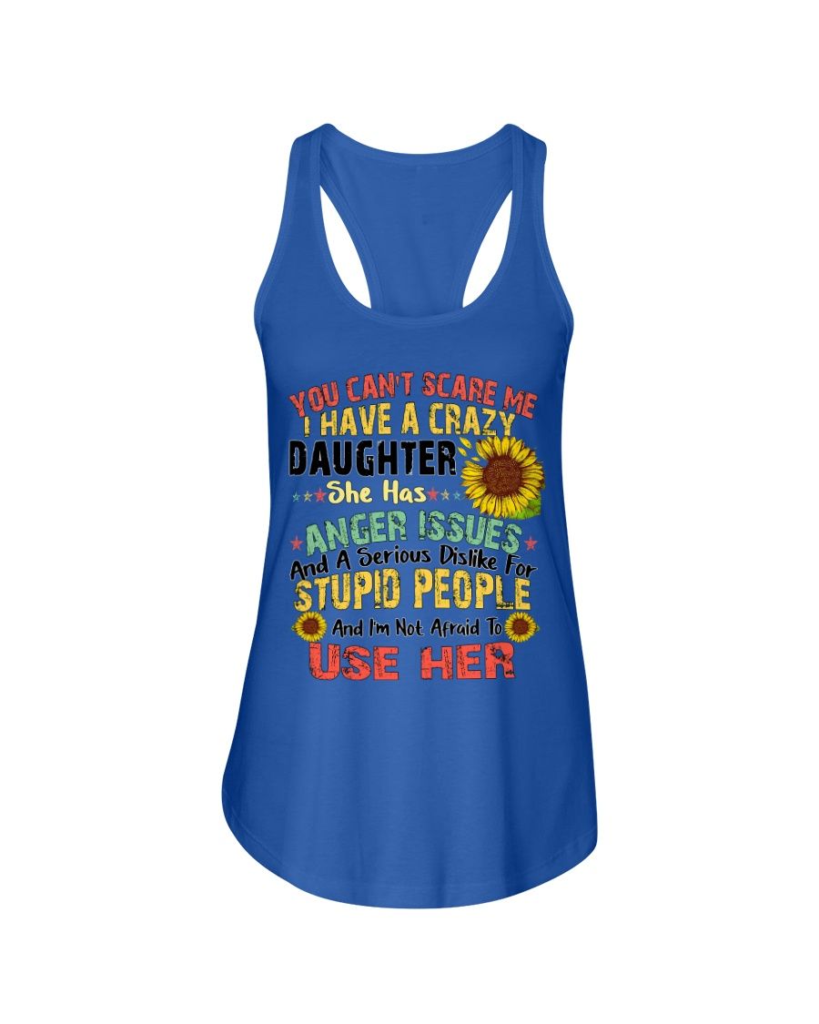 You Can't Scare Me I Have A Crazy Daughter Shirt Apparel You Can't Scare Me I Have A Crazy Daughter Shirt Apparel