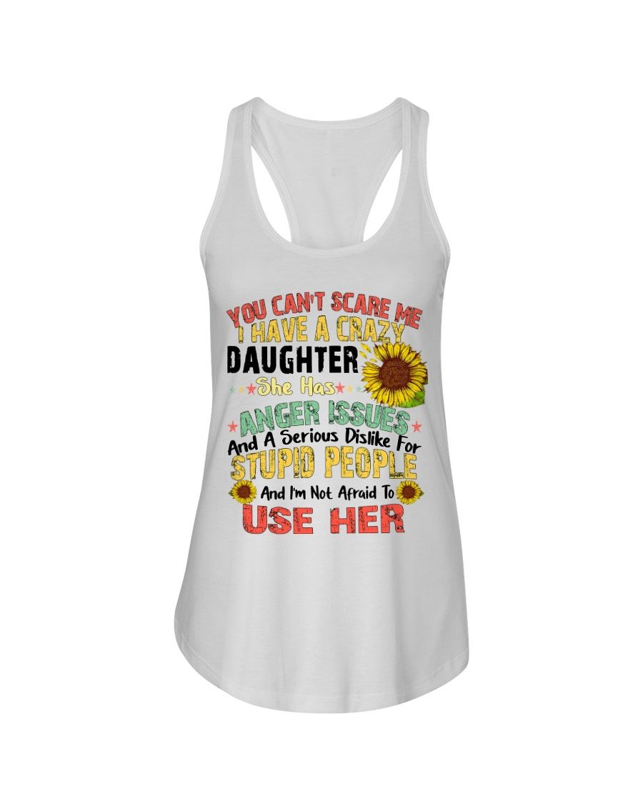 You Can't Scare Me I Have A Crazy Daughter Shirt Apparel You Can't Scare Me I Have A Crazy Daughter Shirt Apparel