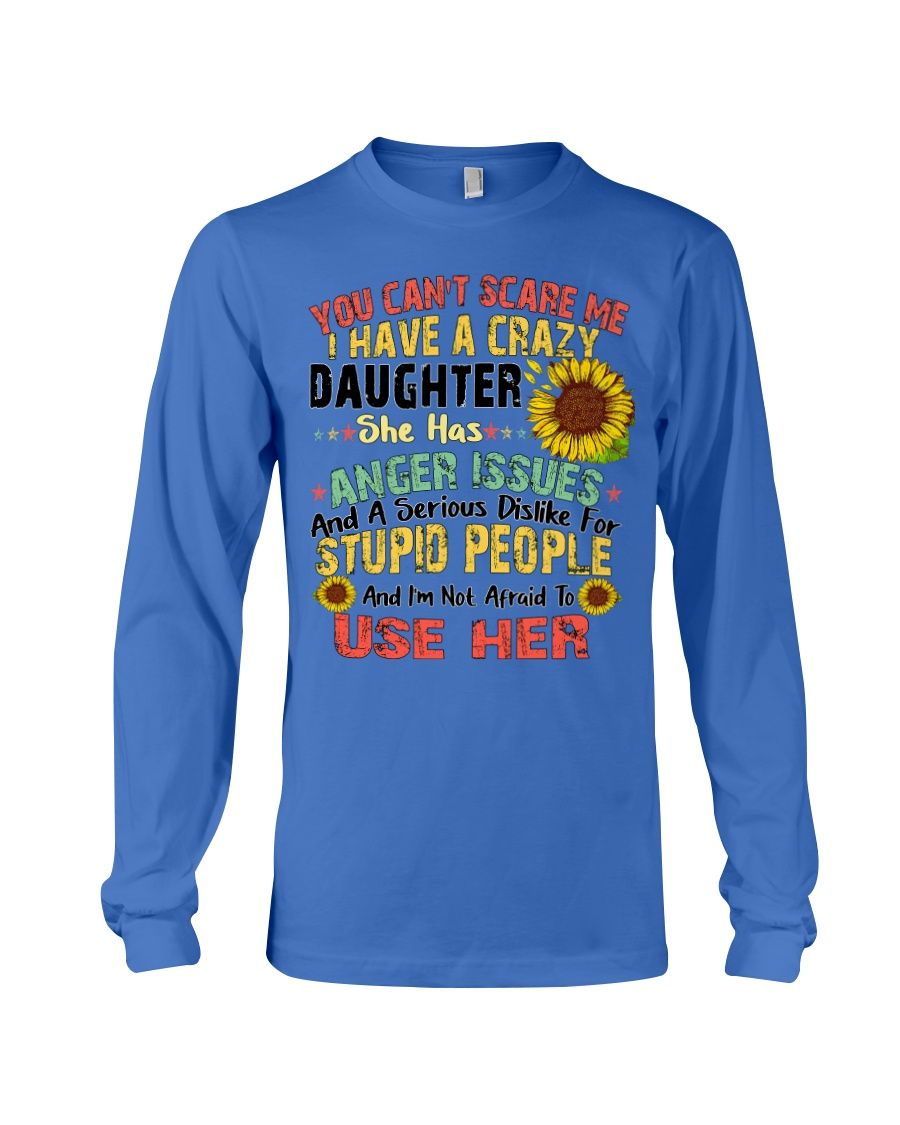 You Can't Scare Me I Have A Crazy Daughter Shirt Apparel You Can't Scare Me I Have A Crazy Daughter Shirt Apparel