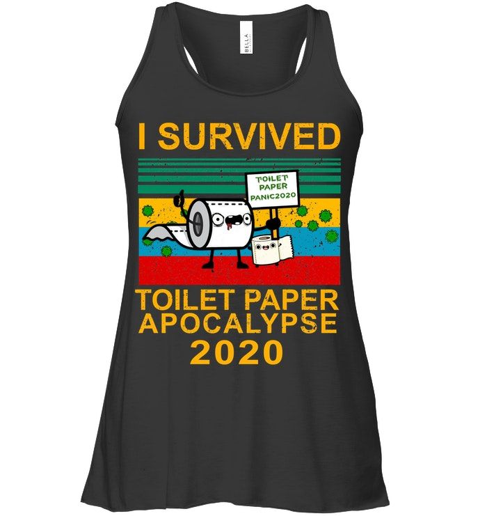 I Survived Toilet Paper Apocalypse 2020 Shirt Apparel I Survived Toilet Paper Apocalypse 2020 Shirt Apparel