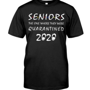 Seniors The One Where They Were Quarantined 2020 Shirt Apparel