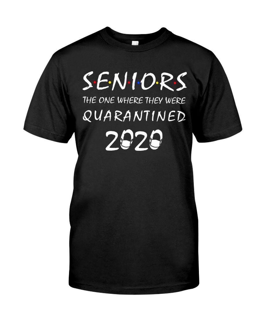 Seniors The One Where They Were Quarantined 2020 Shirt Apparel Seniors The One Where They Were Quarantined 2020 Shirt Apparel