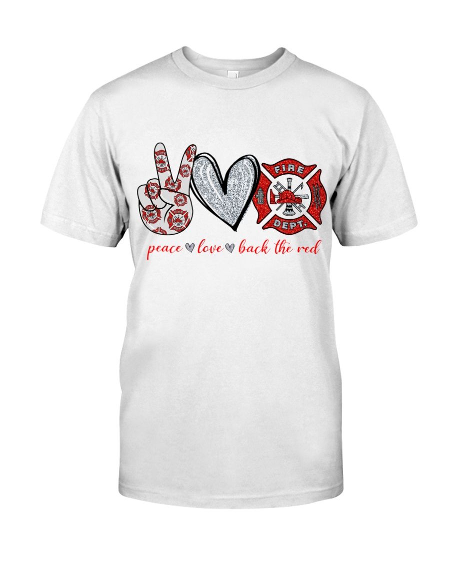 Peace Love Back The Red Fire Fighter Shirt Apparel Peace Love Back The Red Fire Fighter Shirt Apparel