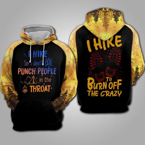 I Hike So I Don't Punch People In The Throat 3D Hoodie, 3D T Shirt Apparel